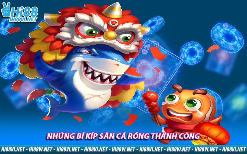 Những bí kíp săn cá rồng thành công