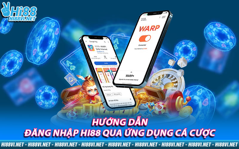 Hướng dẫn đăng nhập Hi88 qua ứng dụng cá cược