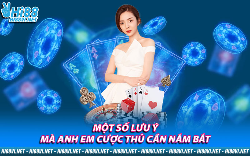 Một số lưu ý mà anh em cược thủ cần nắm bắt