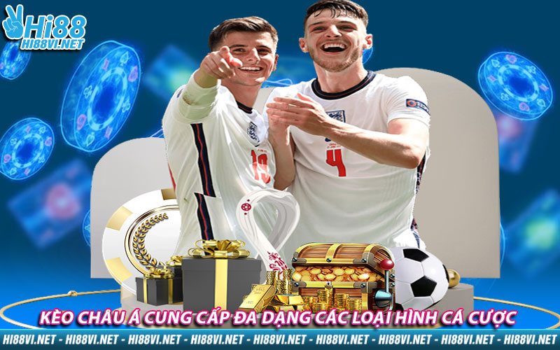 Kèo Châu Á cung cấp đa dạng các loại hình cá cược