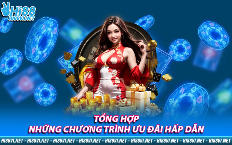 Tổng hợp những chương trình ưu đãi hấp dẫn