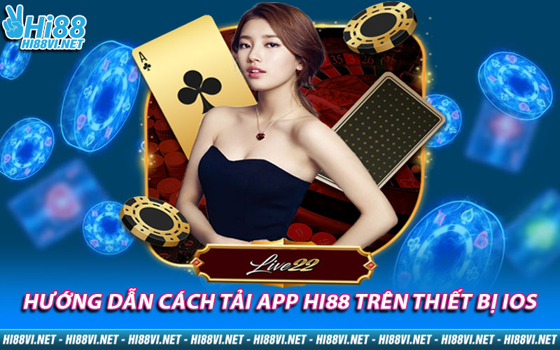 Hướng dẫn cách tải App Hi88 trên thiết bị iOS