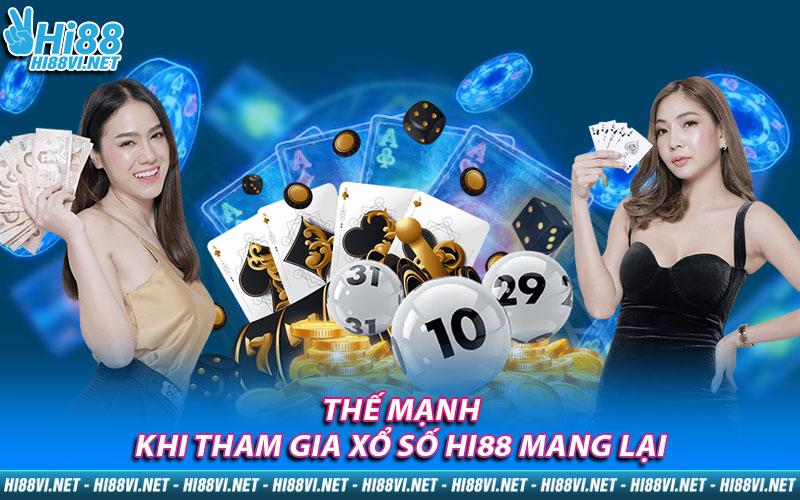 Thế mạnh khi tham gia xổ số tại Hi88